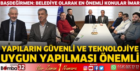 Başdeğirmen: Yapıların güvenli ve teknolojiye uygun yapılması önemli 