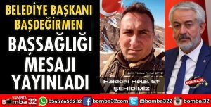 BAŞKAN BAŞDEĞİRMEN’DEN BAŞSAĞLIĞI MESAJI
