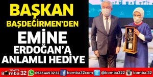 BAŞKAN BAŞDEĞİRMEN’DEN EMİNE ERDOĞAN’A ANLAMLI HEDİYE