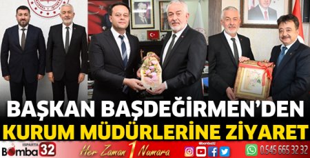 Başkan Başdeğirmen’den kurum müdürlerine ziyaret 