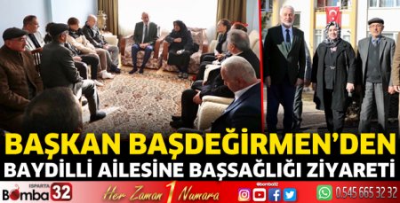 Başkan Başdeğirmen'den Baydilli ailesine ziyaret  