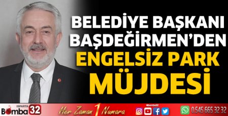 Başkan Başdeğirmen'den Engelsiz Park Müjdesi