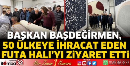 Başkan Başdeğirmen,FUTA Halı’yı ziyaret etti