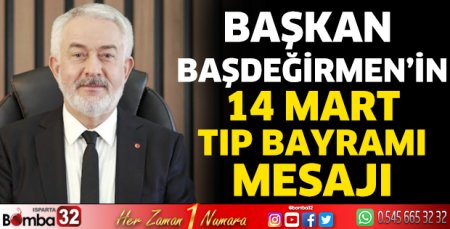 Başkan Başdeğirmen'in 14 Mart mesajı