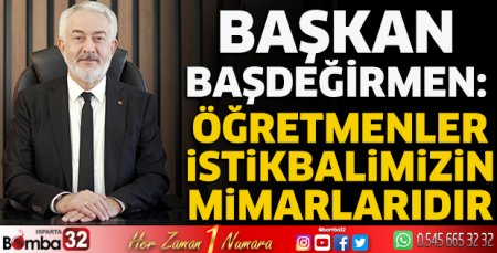 Başkan Başdeğirmen'in 24 Kasım Öğretmenler Günü mesajı