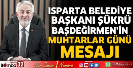 Başkan Başdeğirmen'in Muhtarlar Günü mesajı
