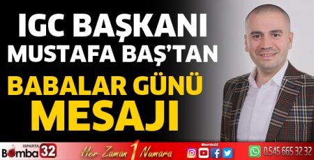 Başkan Baş'tan Babalar Günü mesajı
