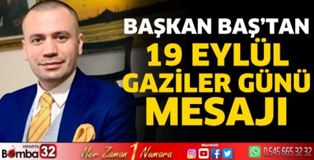 Başkan Baş'tan Gaziler Günü mesajı