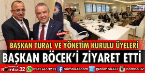 BAŞKAN BÖCEK’İ ZİYARET ETTİ