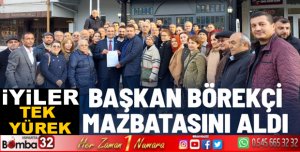 Başkan Börekçi Mazbatasını Aldı