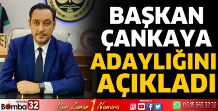 Başkan Çankaya adaylığını açıkladı 