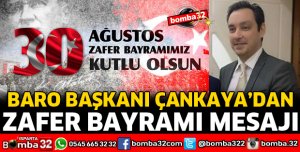 BAŞKAN ÇANKAYA'DAN 30 AĞUSTOS ZAFER BAYRAMI MESAJI