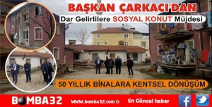 BAŞKAN ÇARKACI'DAN SOSYAL KONUT PROJESİ