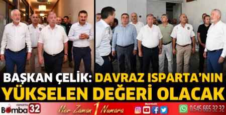 Başkan Çelik: Davraz Isparta’nın yükselen değeri olacak