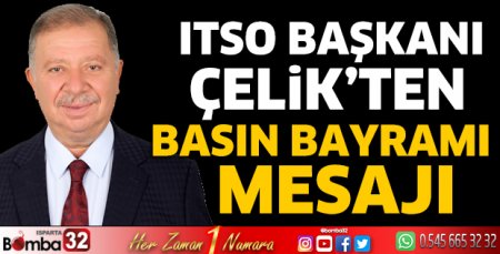 Başkan Çelik’ten Basın Bayramı Mesajı