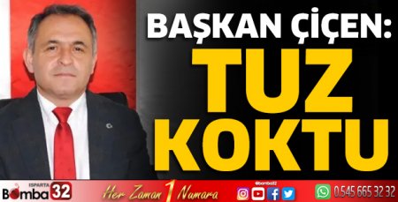 Başkan Çiçen: Tuz koktu