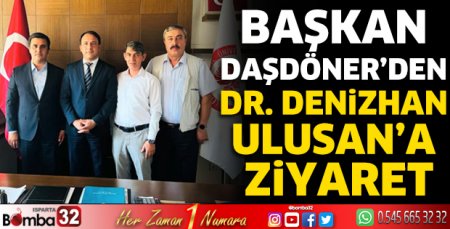 Başkan Daşdanör'den Dr. Denizhan Ulusan'a ziyaret