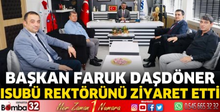 Başkan Daşdöner ISUBÜ Rektörünü ziyaret etti