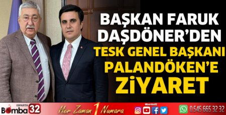 Başkan Daşdöner’den TESK Genel Başkanı Palandöken’e ziyaret
