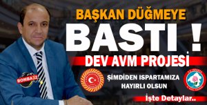 BAŞKAN DÜĞMEYE BASTI