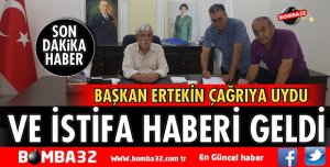 BAŞKAN ERTEKİN İSTİFA ETTİ