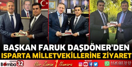 Başkan Faruk Daşdöner'den Isparta Milletvekillerine Ziyaret