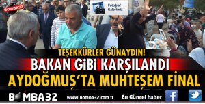 BAŞKAN GÜNAYDIN AYDOĞMUŞ'TA BAKAN GİBİ KARŞILANDI