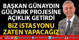 BAŞKAN GÜNAYDIN GÜLPARK PROJESİNE AÇIKLIK GETİRDİ