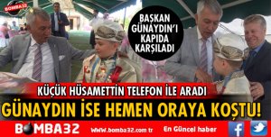 BAŞKAN GÜNAYDIN KÜÇÜK HÜSAMETTİN'İ KIRMADI