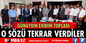 BAŞKAN GÜNAYDIN KURMAYLARINI TOPLADI