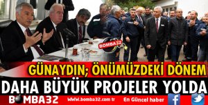 BAŞKAN GÜNAYDIN ÖNÜMÜZDEKİ DÖNEMİ İŞARET ETTİ