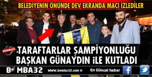 BAŞKAN GÜNAYDIN TARAFTAR İLE ŞAMPİYONLUĞU KUTLADI