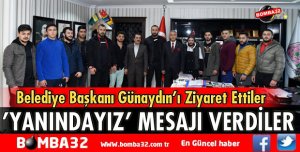BAŞKAN GÜNAYDINA YANINIZDAYIZ MESAJI