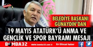 BAŞKAN GÜNAYDIN'DAN 19 MAYIS MESAJI