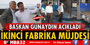 BAŞKAN GÜNAYDIN'DAN FABRİKA MÜJDESİ