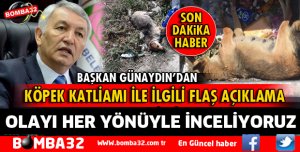 BAŞKAN GÜNAYDIN'DAN KÖPEK KATLİAMI OLAYINA SERT TEPKİ