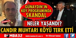 BAŞKAN GÜNAYDIN'IN KÖY PROGRAMINDA MUHTAR KÖYÜ TERK ETTİ 