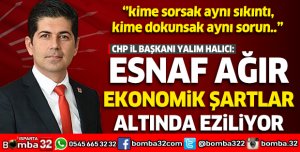 BAŞKAN HALICI; “ESNAF AĞIR EKONOMİK ŞARTLAR ALTINDA EZİLİYOR”