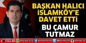 BAŞKAN HALICI İSLAMKÖY’E DAVET ETTİ