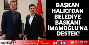 Başkan Halıcı'dan İmamoğlu'na destek
