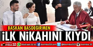 BAŞKAN İLK NİKAHINI KIYDI
