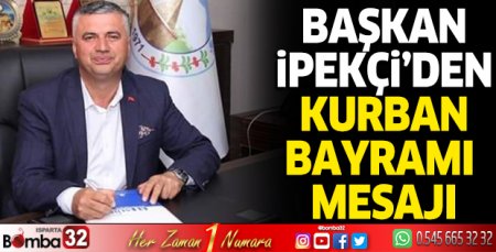 Başkan İpekçi'den Kurban Bayramı mesajı