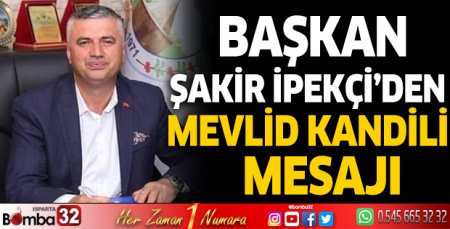 Başkan İpekçi'den Mevlid Kandili mesajı