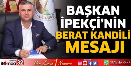 Başkan İpekçi'nin Berat Kandili mesajı