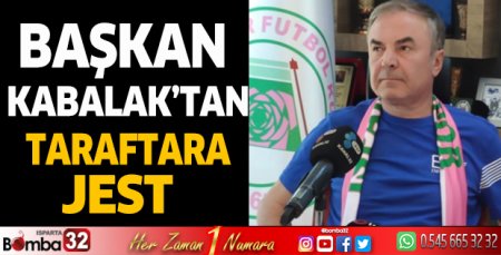 Başkan Kabalak’tan taraftara jest