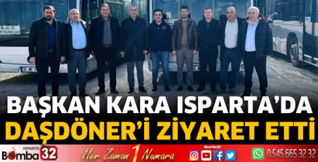 Başkan Kara Isparta’da Daşdöner’i ziyaret etti