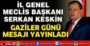 BAŞKAN KESKİN'DEN GAZİLER GÜNÜ MESAJI