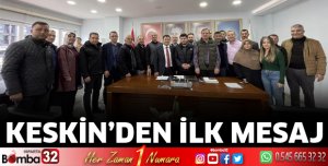 Başkan Keskin'den ilk açıklama