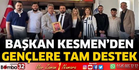 Başkan Kesmen’den gençlere tam destek