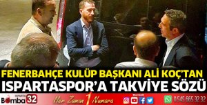Başkan Koç'tan Ispartaspor'a takviye sözü